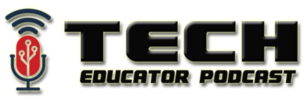 Tech Educator Podcast